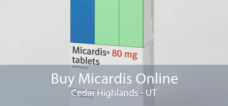 Buy Micardis Online Cedar Highlands - UT